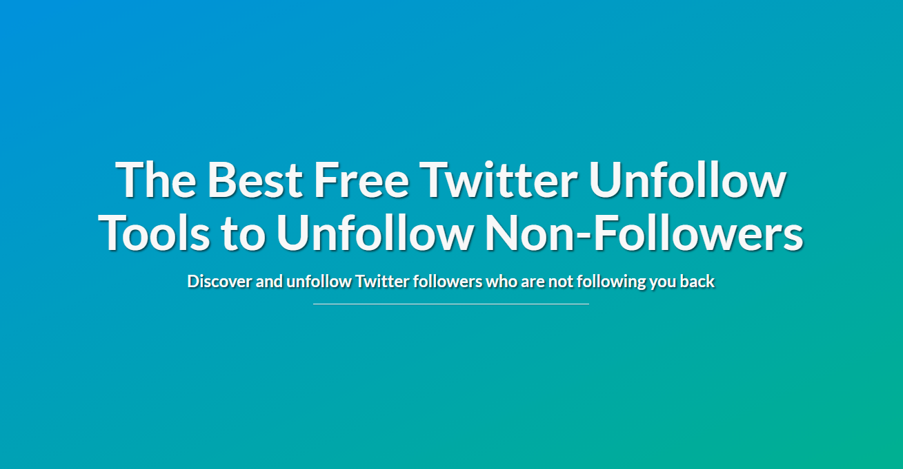 Want To Unfollow Non Followers? These Twitter Unfollow Tools Can Help!