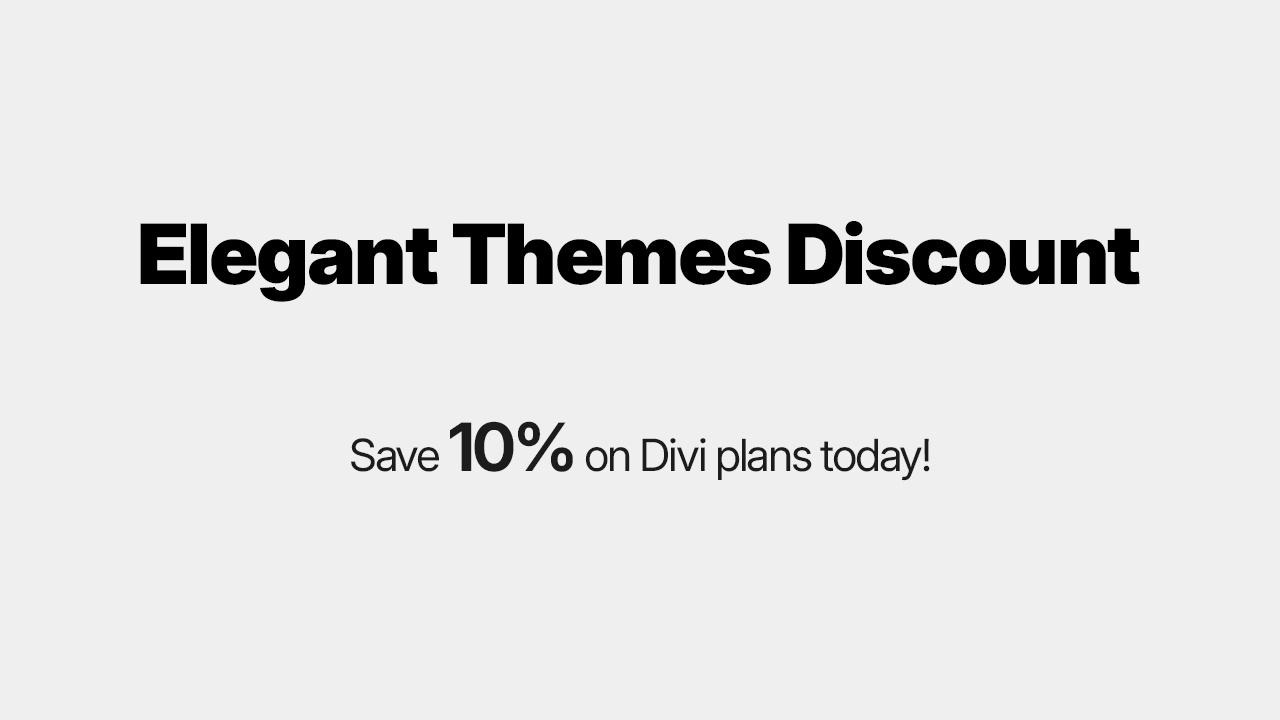 Elegant Themes Discount – Claim 10% Off Divi