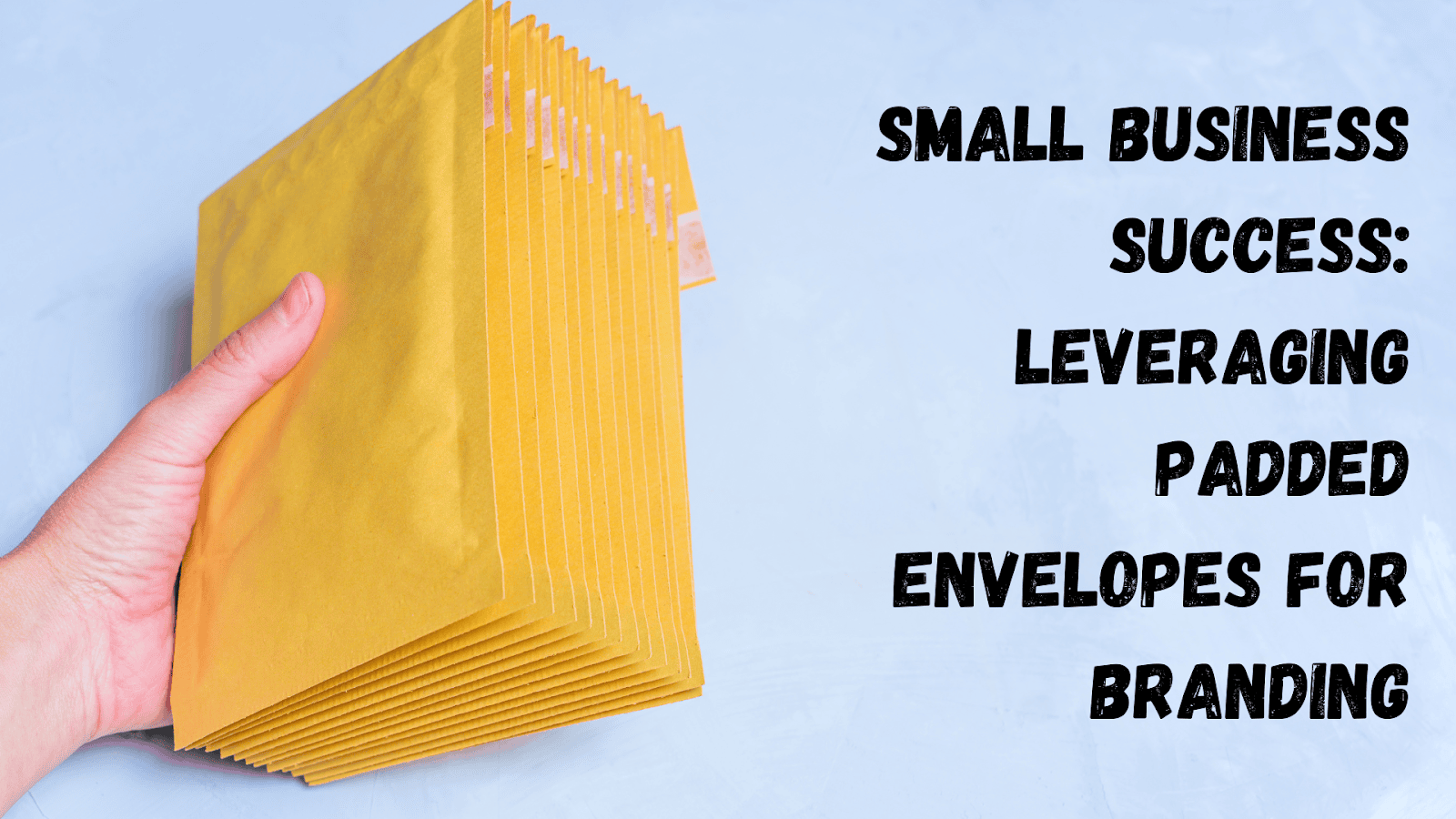 Small Business Success Leveraging Padded Envelopes for Branding Image